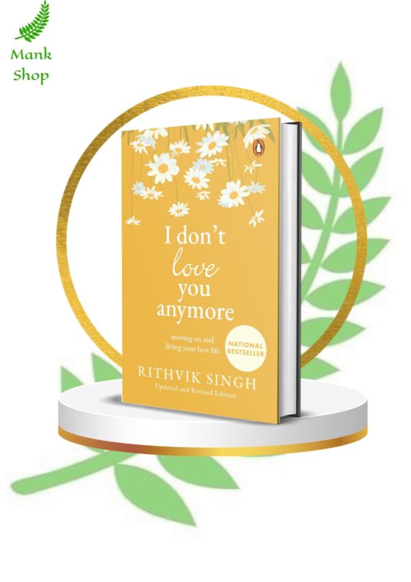 I Don't Love You Anymore: Moving On and Living Your Best Life | National Bestseller by Rithvik Singh | Original Edition Paperback – 14 May 2024 by Rithvik Singh (Author)