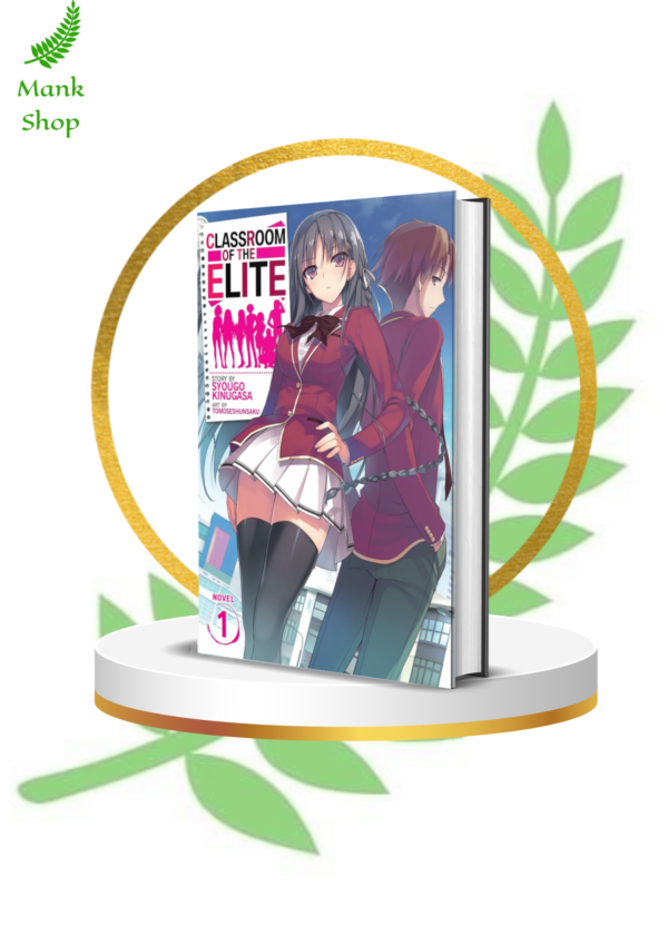 Classroom of the Elite Vol. 1 (Light Novel) – Ruthless Elite School Strategy Thriller