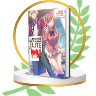 Classroom of the Elite Vol. 10 (Light Novel) – The Ultimate Test of Minds and Loyalties