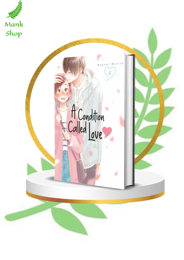 A Condition Called Love Vol. 4 – Deepening Shojo Romance Manga by Megumi Morino