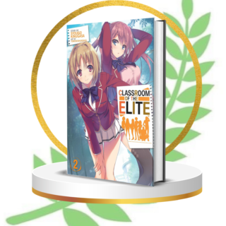Classroom of the Elite Vol. 2 (Light Novel) – Mind Games Deepen in a Ruthless School System