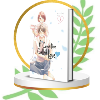 Condition Called Love Vol. 8 – Intense Emotions, Unbreakable Bonds & Life-Changing Revelations in a Captivating Shoujo Romance
