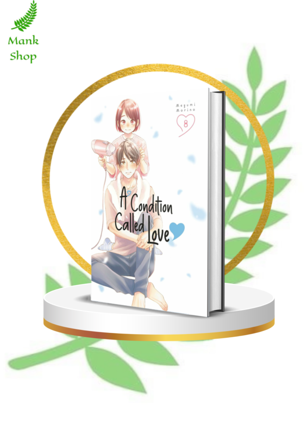 Condition Called Love Vol. 8 – Intense Emotions, Unbreakable Bonds & Life-Changing Revelations in a Captivating Shoujo Romance