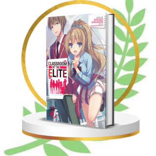 Classroom of the Elite Vol. 4 (Light Novel) – Intensifying Battles in the Deadly School Hierarchy