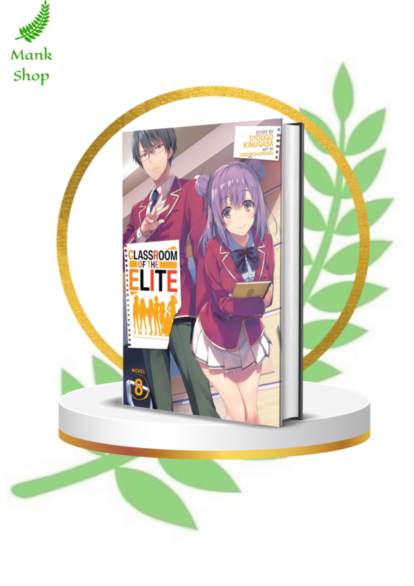 Classroom of the Elite Vol. 8 (Light Novel) – Unraveling Secrets in the Battle for Supremacy
