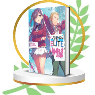 Classroom of the Elite Vol. 9 (Light Novel) – The Clash of Minds and Hidden Agendas