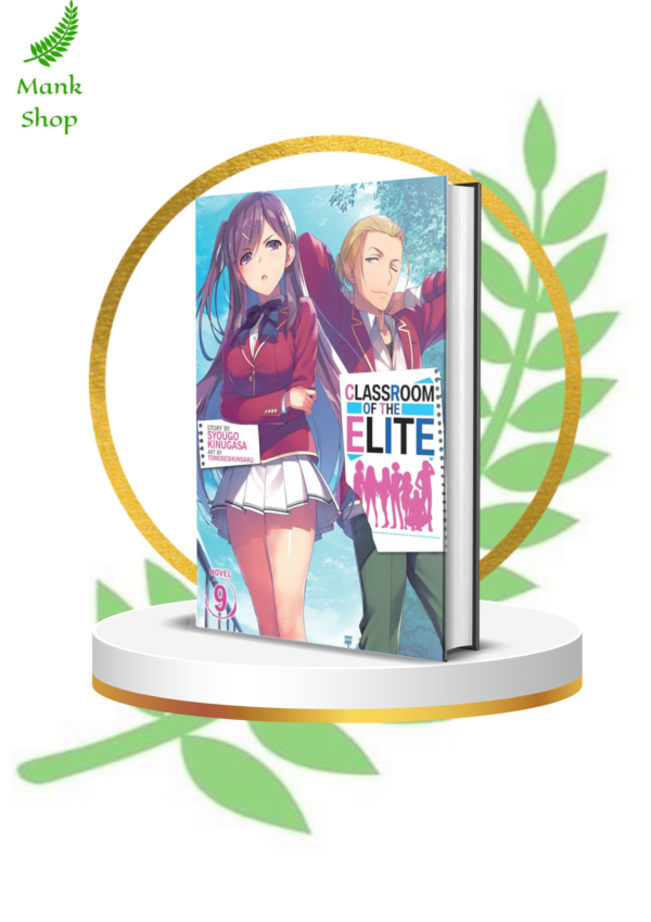 Classroom of the Elite Vol. 9 (Light Novel) – The Clash of Minds and Hidden Agendas