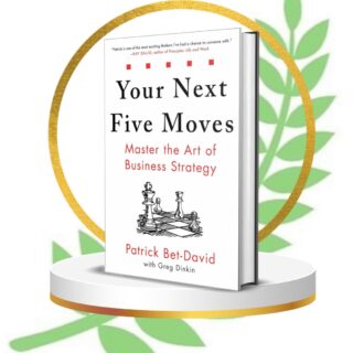 Your Next Five Moves: Master the Art of Business Strategy | Author: Patrick Bet-David with Greg Dinkin | August 18, 2020