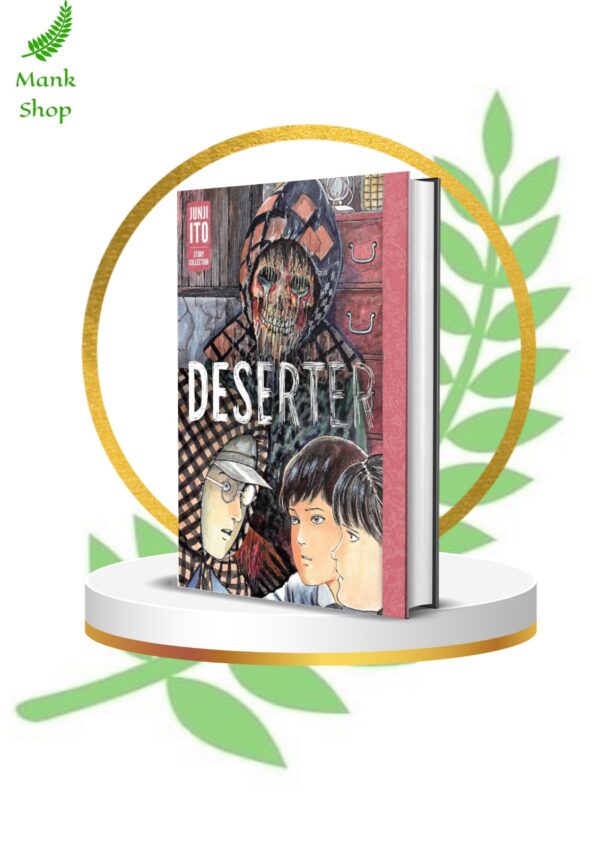 Deserter: Junji Ito Story Collection (Paperback Manga Anthology, Horror Stories by Junji Ito, English Edition, 2021 Release)