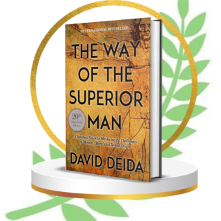 The Way of the Superior Man by David Deida | Timeless Guide to Masculine Energy, Purpose & Relationships | Bestselling Self-Help and Spiritual Growth Book (2020 Paperback Edition)