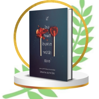If He Had Been With Me by Laura Nowlin | Heart-Wrenching YA Romance Novel About First Love, Friendship & Fate | Bestselling Emotional Coming-of-Age Story (Paperback Edition)