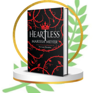 Heartless by Marissa Meyer – Young Adult Fantasy Novel, Prequel to Alice in Wonderland | Dark Romance & Royal Intrigue