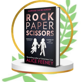 Rock Paper Scissors (Paperback) – The Phenomenal New Psychological Thriller and New York Times Bestseller – A Gripping and Twisty Novel by Alice Feeney