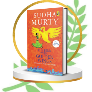 The Bird with Golden Wings (Paperback) – Best Children’s Storybook and Moral Tales Collection – Inspiring Stories of Kindness, Wisdom and Indian Folklore by Sudha Murty