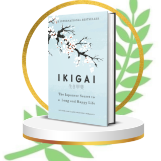 Ikigai, Héctor García, Francesc Miralles, Japanese life philosophy, purpose and happiness, longevity secrets, self-help book, wellness guide, mindful living, life purpose, personal development, Japanese culture, happiness book, bestselling self-help