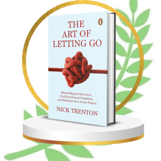 The Art of Letting Go by Nick Trenton | 2024 Paperback Edition | Emotional Healing, Self‑Help, Personal Growth & Inner Peace Guide