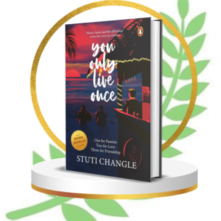 You Only Live Once by Stuti Changle – Motivational Fiction Book for Self-Discovery, Empowerment & Personal Growth