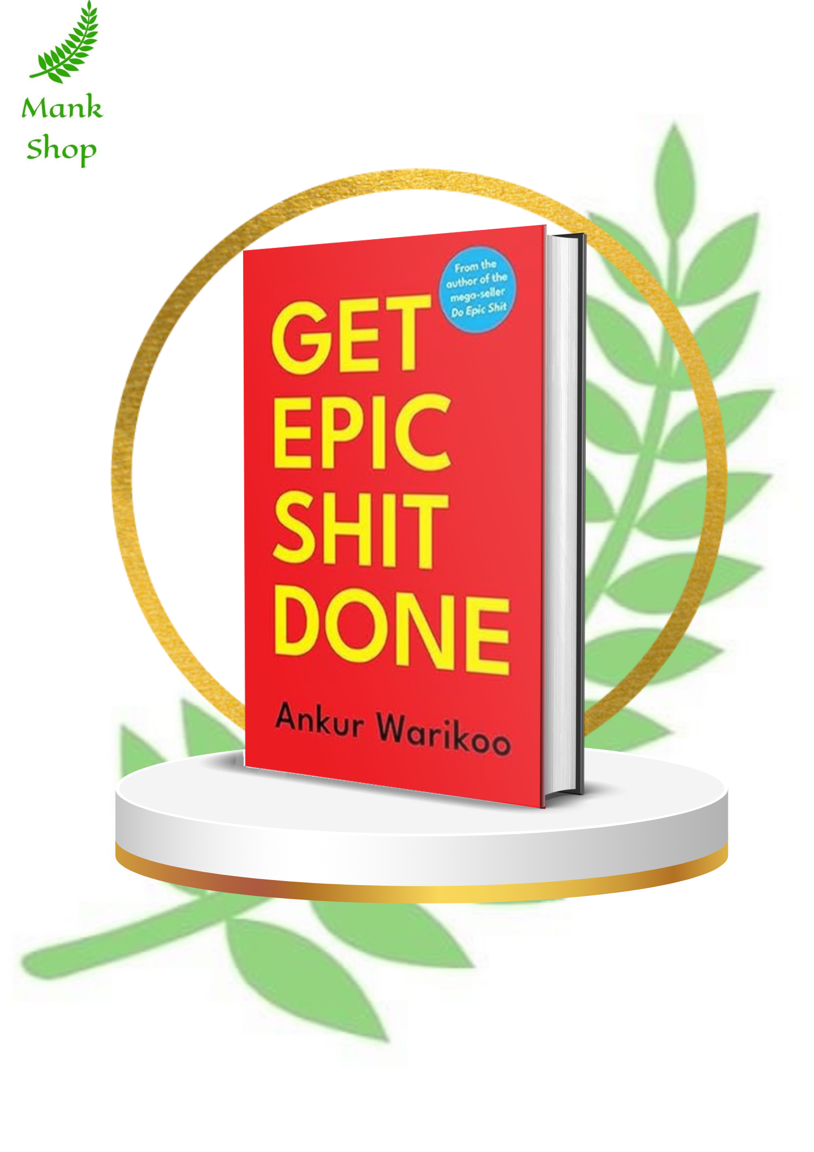 GET EPIC SHIT DONE Paperback – 2022 by Ankur Warikoo (Author)
