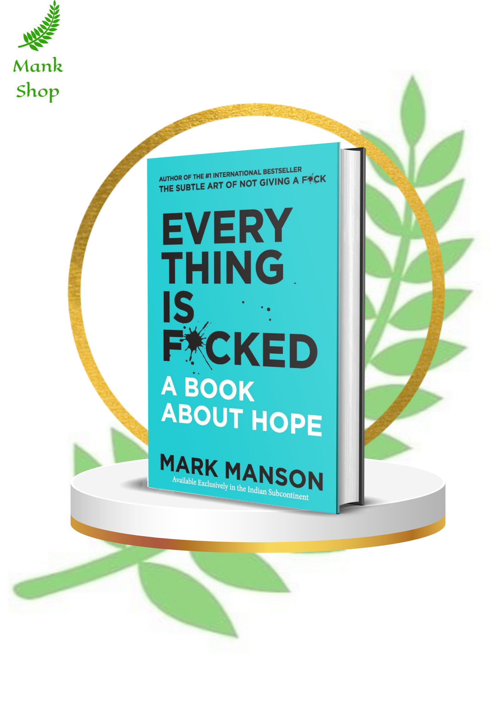 Everything Is F*cked : A Book About Hope Paperback – 14 May 2019 by Mark Manson (Author)
